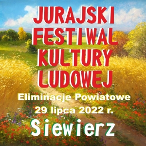 Jurajski Festiwal Kultury Ludowej - eliminacje powiatowe w Siewierzu